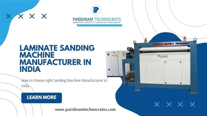 The Ultimate Guide to Choosing a Laminate Sanding Machine Manufacturer in India