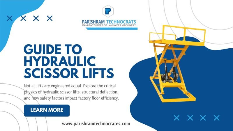 The Engineering Guide to Hydraulic Scissor Lifts: Understanding Load Dynamics and Structural Integrity