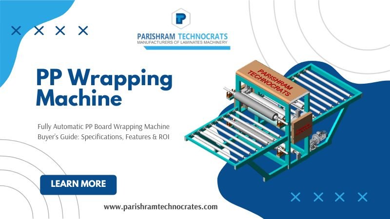 Fully Automatic PP Board Wrapping Machine Buyer’s Guide: Specifications, Features & ROI